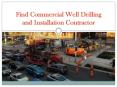 Find Commercial Well Drilling and Installation Contractor PowerPoint PPT Presentation