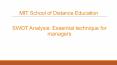 SWOT Analysis: Essential technique for managers | MIT School of Distance Education PowerPoint PPT Presentation
