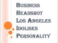 Business Headshot Los Angeles and Making a Bold Statement PowerPoint PPT Presentation