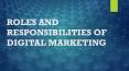 ROLES AND RESPONSIBILITIES OF DIGITAL MARKETING PowerPoint PPT Presentation