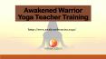 200 & 300  Hour Yoga Teacher Training | Awakened Warrior Yoga Teacher Training PowerPoint PPT Presentation