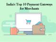 India's Top 10 Payment Gateways for Merchants PowerPoint PPT Presentation