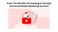 Know the benefits of investing in YouTube and Social Media Marketing Services! PowerPoint PPT Presentation