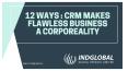 12 WAYS: CRM MAKES FLAWLESS BUSINESS A CORPOREALITY PowerPoint PPT Presentation