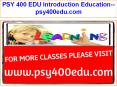 PSY 400 EDU Introduction Education--psy400edu.com PowerPoint PPT Presentation