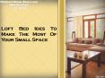 Loft Bed Ides To Make The Most Of Your Small Space PowerPoint PPT Presentation