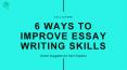 6 ways to improve essay writing skills PowerPoint PPT Presentation