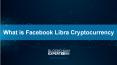 What is Facebook Libra Cryptocurrency PowerPoint PPT Presentation