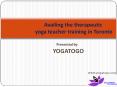Availing the therapeutic yoga teacher training in Toronto PowerPoint PPT Presentation