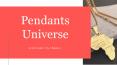 Pendant Universe PowerPoint PPT Presentation