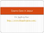 Cosmo Care in Jaipur - Dr. Jagdeep Rao