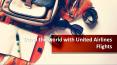 Travel the world with United Airlines Flights