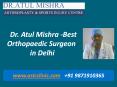 Best Orthopaedic Surgeon in Delhi - Dr. Atul Mishra PowerPoint PPT Presentation