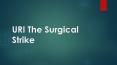 URI The Surgical Strike PowerPoint PPT Presentation