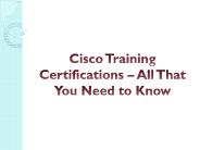 Cisco Training Certifications – All That You Need to Know