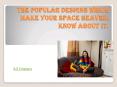 The popular designs which make your space heaven: Know about it. PowerPoint PPT Presentation