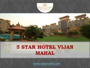 5 Star Hotel Vijan Mahal