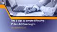 Top 5 tips to create Effective Video Ad Campaigns-Anupam_ DIGITAL ELLANKY PowerPoint PPT Presentation