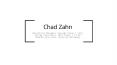 Chad Zahn From Roseville, California PowerPoint PPT Presentation