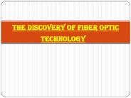 The Discovery of Fiber Optic Technology