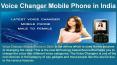 Voice Changer Mobile Phone in India
