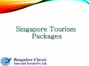 Singapore Tourism Packages from Bangalore