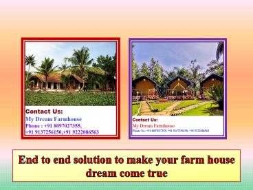 End to end solution to make your farm house dream come true