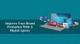 Improve Your Brand Promotion With A Digital Agency PowerPoint PPT Presentation