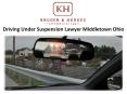 Driving Under Suspension Lawyer Middletown Ohio PowerPoint PPT Presentation
