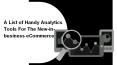 A List Of Handy Analytics Tools For The New-In-Business eCommercers PowerPoint PPT Presentation