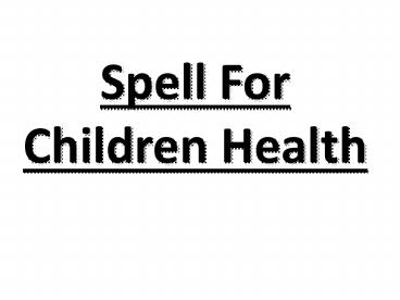 Spell For Children Health