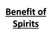 Benefit of Spirits