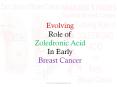 Evolving role of zoledronic acid in early breast cancer PowerPoint PPT Presentation