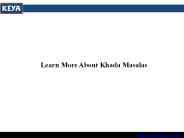 Learn More About Khada Masalas