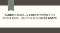 Various Types Of Padded Bags and Their Uses – Things You Must Know PowerPoint PPT Presentation