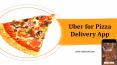 Uber for Pizza Delivery App PowerPoint PPT Presentation