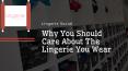 Top Reasons Why You Must Give Importance to Lingerie You Wear | Lingerie Social PowerPoint PPT Presentation