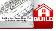Building Your Dream Home With Professional Home Builders