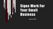 Signs Work For Your Small Business