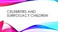Celebrities and Surrogacy Children - Physician's Surrogacy PowerPoint PPT Presentation