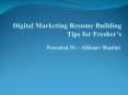 Digital Marketing Resume Building Tips for Fresher’s PowerPoint PPT Presentation