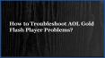 How to Troubleshoot AOL Gold Flash Player Problems? PowerPoint PPT Presentation