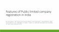 Features of Public limited company registration in India PowerPoint PPT Presentation