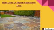 Best Use Of Indian Slatstone Tiles