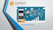 Mobile app marketing | Samskriti solutions