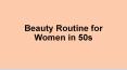 Beauty Routine for Women in 50s PowerPoint PPT Presentation