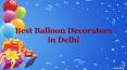 Best Balloon Decorators in Delhi PowerPoint PPT Presentation