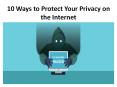 10 ways to protect your privacy on the internet | XA Technologies PowerPoint PPT Presentation