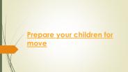 Prepare your children for move