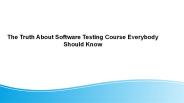 The Truth About Software Testing course Everybody Should Know